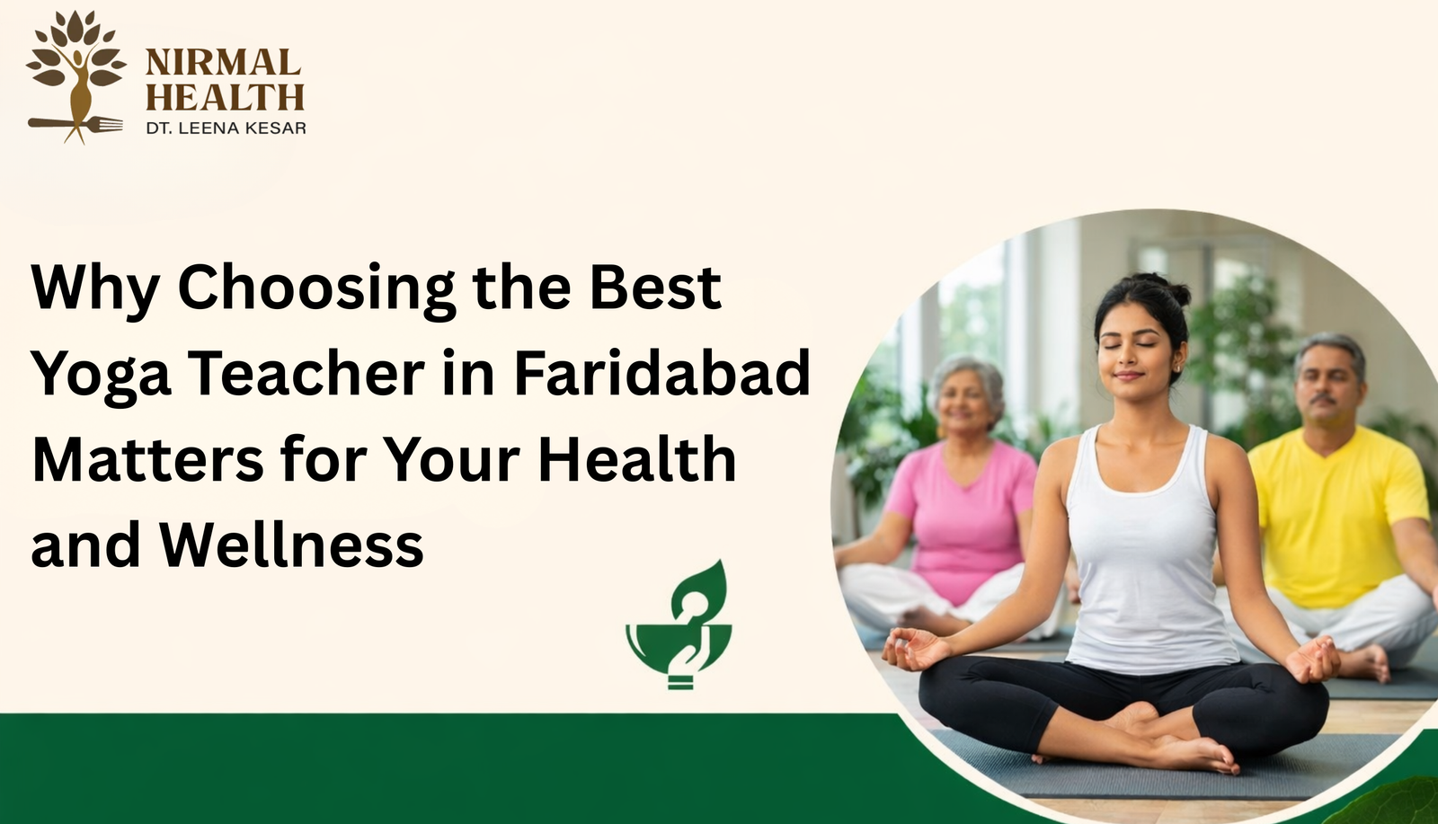Why Choosing the Best Yoga Teacher in Faridabad Matters for Your Health and Wellness
